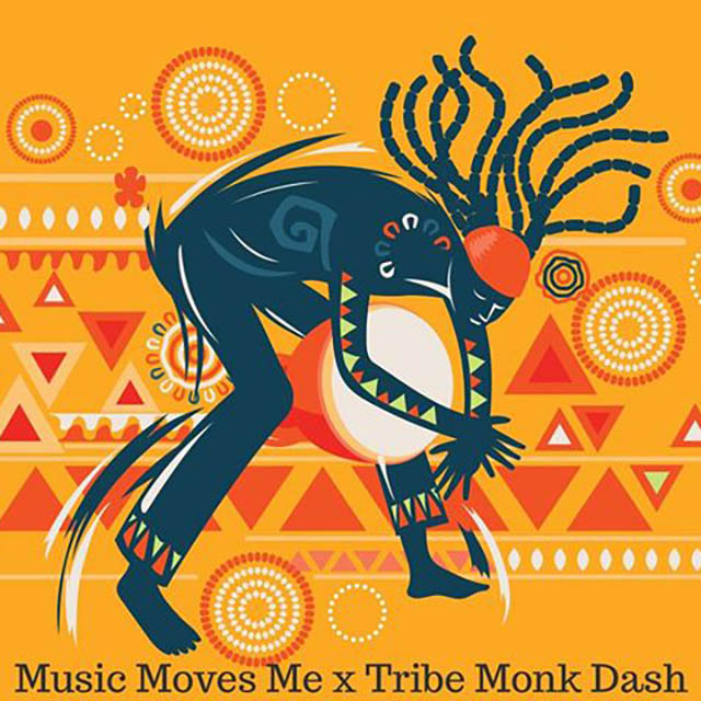 #64 Music Moves Me (by Tribe Monk Dash)